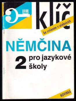 Klíč ke cvičením v učebnici Němčina pro jazykové školy 2 ; sestavil František Hegedüs