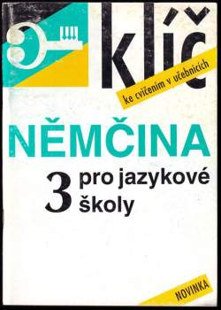 Klíč ke cvičením v učebnici Němčina pro jazykové školy 3