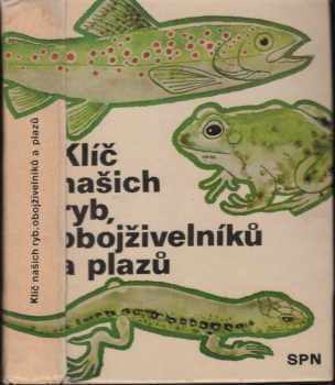Ota Oliva: Klíč našich ryb, obojživelníků a plazů : pomocná kniha k učebnicím zoologie všeobec. vzdělávacích, stř., odb. a vys. škol