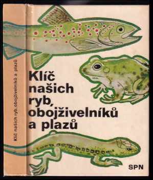 Klíč našich ryb, obojživelníků a plazů - pomocná kniha k učebnicím zoologie všeobec. vzdělávacích, stř., odb. a vys. škol - Sergej Hrabě, Evžen Opatrný, Ota Oliva (1973, Státní pedagogické nakladatelství) - ID: 344837