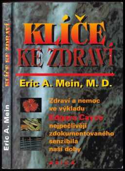 Klíče ke zdraví : zdraví a nemoc v pohledu výkladů Edgara Cayce