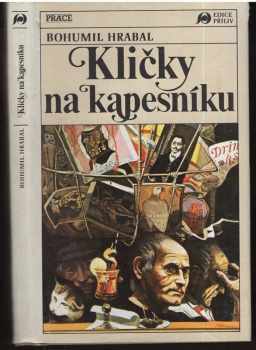Kličky na kapesníku : Román - interview : Ptal se a odpovědi B. Hrabala zaznamenal László Szigeti