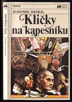 Kličky na kapesníku : Román - interview : Ptal se a odpovědi B. Hrabala zaznamenal László Szigeti