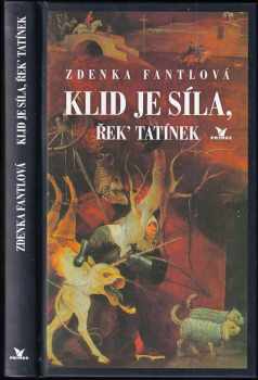 Klid je síla, řek' tatínek - Zdenka Fantlová (2013, Primus) - ID: 1684550