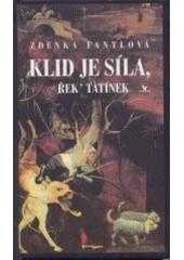 Zdenka Fantlová: Klid je síla, řek' tatínek