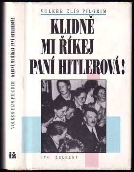 Volker Elis Pilgrim: Klidně mi říkej paní Hitlerová!