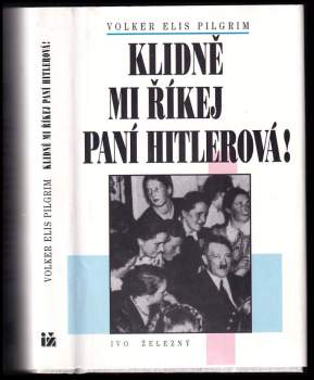 Klidně mi říkej paní Hitlerová!