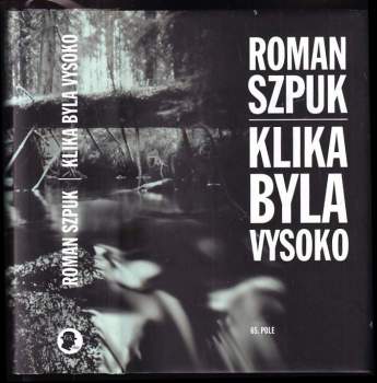Klika byla vysoko : čítanka 2015-2018