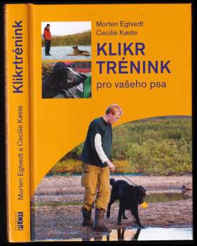 Morten Egtvedt: Klikrtrénink pro vašeho psa