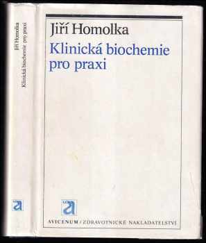 Jiří Homolka: Klinická biochemie pro praxi