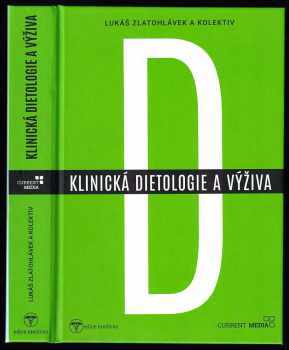 Lukas Zlatohlavek: Klinická dietologie a výživa