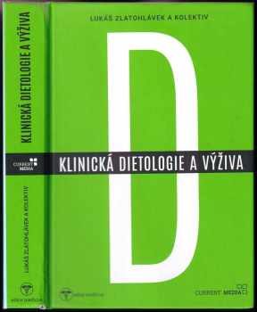 Lukas Zlatohlavek: Klinická dietologie a výživa