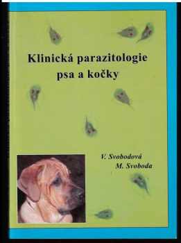 Vlasta Svobodová: Klinická parazitologie psa a kočky