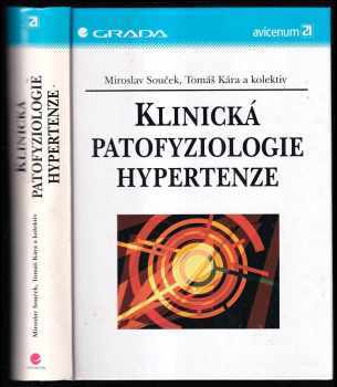 Klinická patofyziologie hypertenze - Miroslav Souček, Tomáš Kára (2002, Grada) - ID: 589073