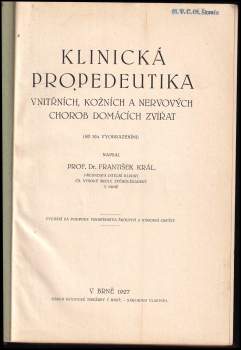 František Král: Klinická propedeutika vnitřních, kožních a nervových chorob domácích zvířat