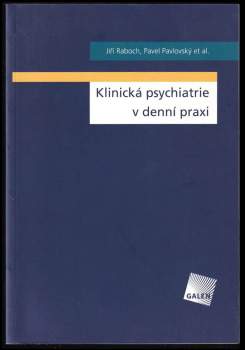 Jiri Raboch: Klinická psychiatrie v denní praxi