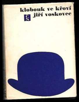Jiří Voskovec: Klobouk ve křoví : výbor veršů V+W (1927-1947)
