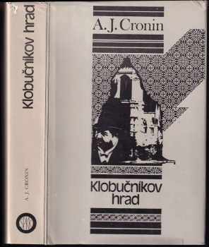 A. J Cronin: Klobučníkov hrad