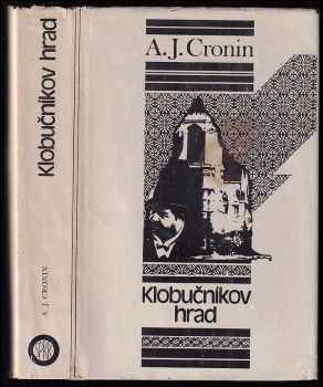 Klobučníkov hrad - A. J Cronin (1981, Slovenský spisovateľ) - ID: 967477