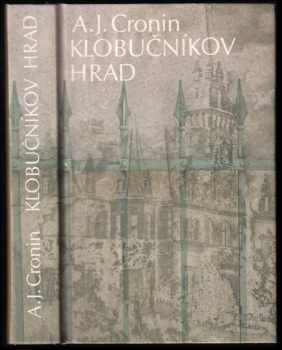 Klobučníkov hrad - A. J Cronin (1986, Slovenský spisovateľ) - ID: 419589