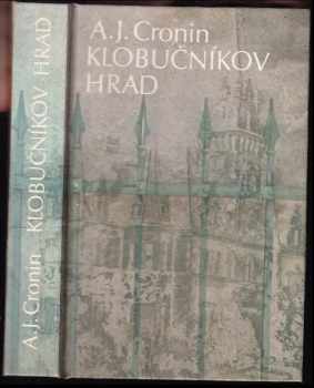 A. J Cronin: Klobučníkov hrad