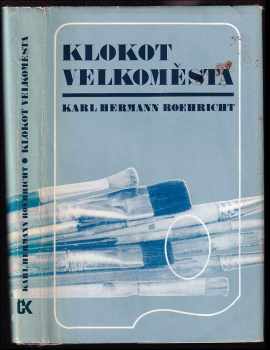 Karl Hermann Roehricht: Klokot velkoměsta