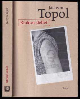 Kloktat dehet - Jáchym Topol (2005, Torst) - ID: 810146