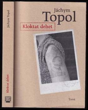 Kloktat dehet - Jáchym Topol (2005, Torst) - ID: 781902