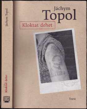 Jáchym Topol: Kloktat dehet