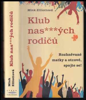 Mink Elliott: Klub nas***ých rodičů