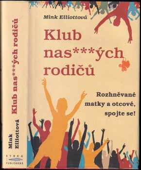 Mink Elliott: Klub nas***ých rodičů