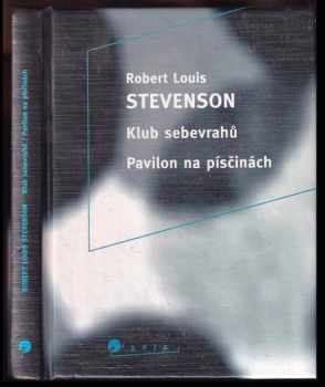 Klub sebevrahů ; Pavilon na písčinách - Robert Louis Stevenson (1998, Slovart) - ID: 539600