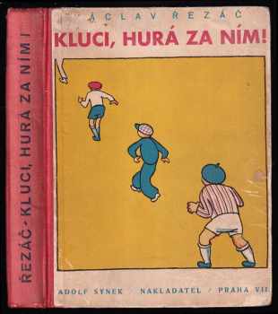 Kluci hurá za ním! - Václav Řezáč (1934, Adolf Synek) - ID: 200787