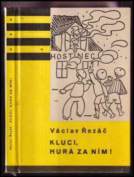 Kluci, hurá za ním! - Václav Řezáč (1958, Státní nakladatelství dětské knihy) - ID: 231320