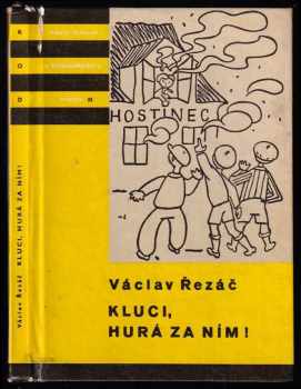 Václav Řezáč: Kluci, hurá za ním!