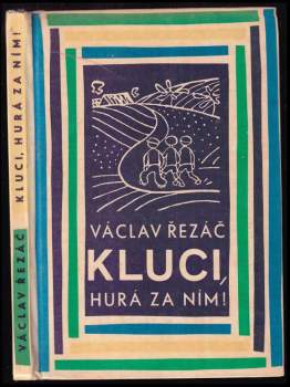 Václav Řezáč: Kluci, hurá za ním!