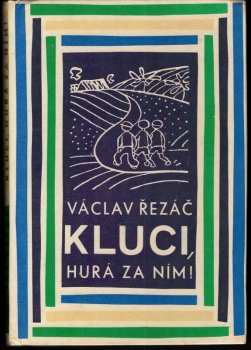 Kluci, hurá za ním! - Václav Řezáč (1966, Státní nakladatelství dětské knihy) - ID: 153847