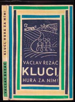 Václav Řezáč: Kluci, hurá za ním!