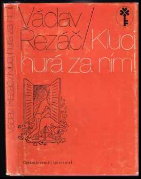 Václav Řezáč: Kluci, hurá za ním!