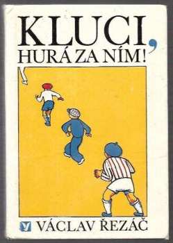 Kluci, hurá za ním! - Václav Řezáč (1978, Albatros) - ID: 90917