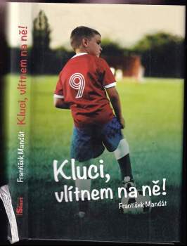 František Mandát: Kluci, vlítnem na ně!