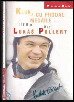 Vladislav Kučík: Kluk, co prodal medaile - Lukáš Pollert