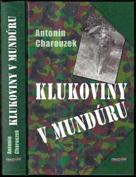 Antonín Charouzek: Klukoviny v mundúru