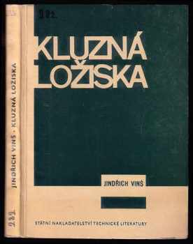 Kluzná ložiska : Určeno [též] studentům odb. i vys. škol - Jindřich Vinš (1965, Státní nakladatelství technické literatury) - ID: 738584