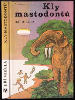 Kly mastodontů - Jiří Mikula (1989, Albatros) - ID: 525504