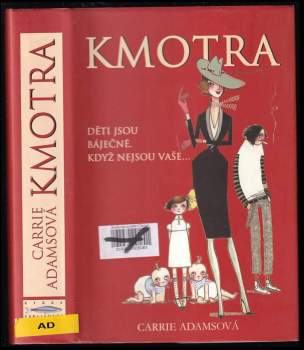 Kmotra : [děti jsou báječné, když nejsou vaše--]