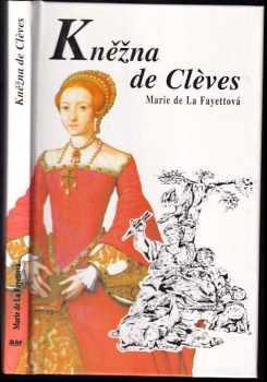 Kněžna de Clèves - Jean de La Fontaine, Marie Madeleine de La Fayette, Marie de La Fayett (1995, Mht) - ID: 666327