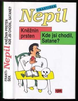 František Nepil: Kněžnin prsten ; Kde jsi chodil, Satane?