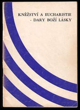 Kněžství a eucharistie - dary boží lásky