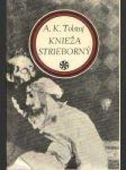 Aleksej Konstantinovič Tolstoj: Knieža Strieborný